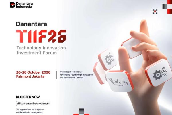 DTIIF 2026 Dorong Investasi Teknologi Global dan Industrialisasi Nasional